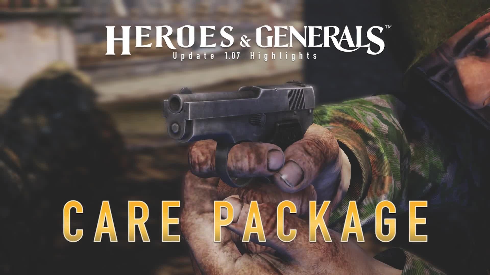 Heroes & Generals Heroes & Generals - Highlights: '1.07 - Care Package' update