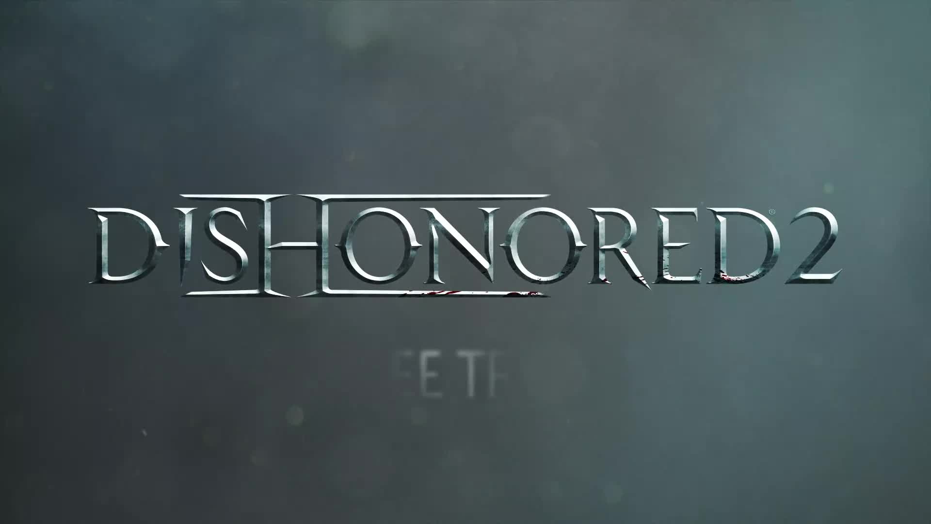 Dishonored 2 Free Trial Trailer