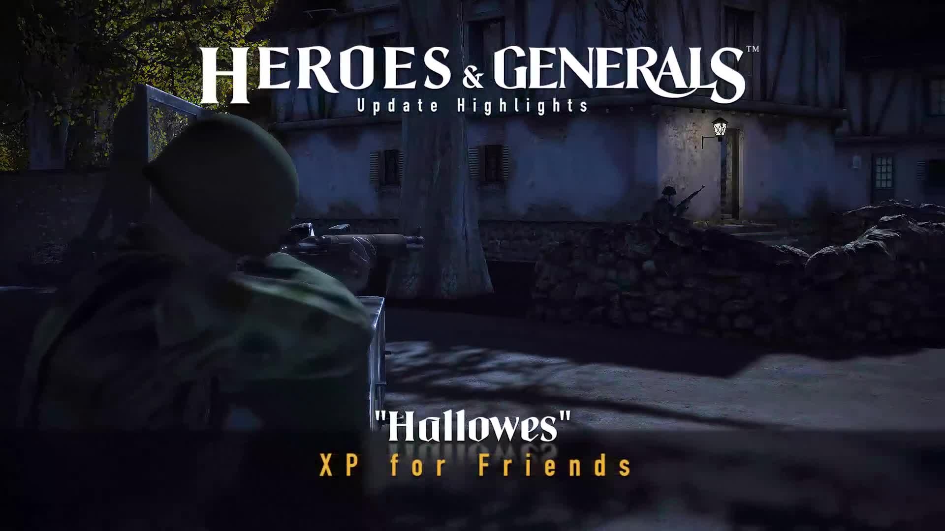 Heroes & Generals Heroes & Generals - Highlights: 'Hallowes - XP for Friends' update