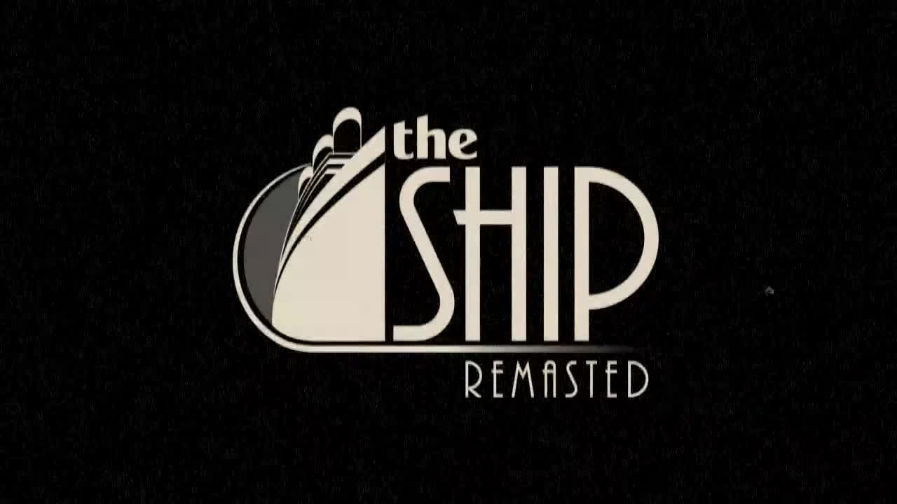 The Ship: Remasted All Aboard!