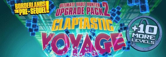 Borderlands: The Pre-Sequel - Ultimate Vault Hunter Upgrade Pack 2: Claptastic Voyage