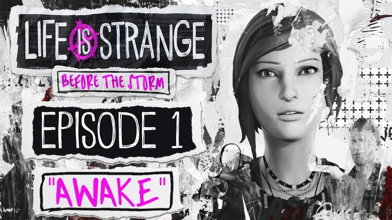 Life is Strange: Before the Storm - Episode 1: Awake