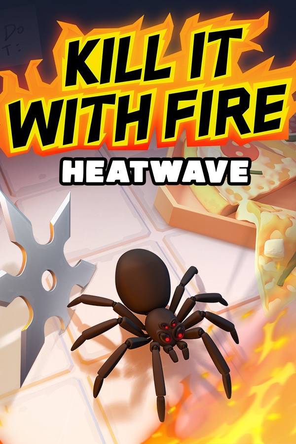 Kill It With Fire: HEATWAVE