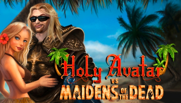 Holy Avatar vs. Maidens of the Dead
